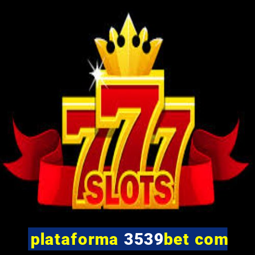 plataforma 3539bet com